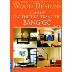 Tuyển Tập Các Thiết Kế , Trang Trí Bằng Gỗ - Tập 3 (Tái Bản 2010) ASB.PO Oreka Blogmeo 230225