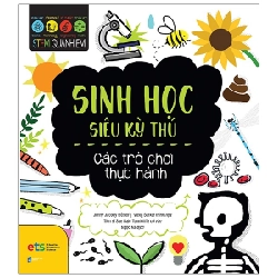 STEM Quanh Em - Sinh Học Siêu Kỳ Thú - Jenny Jacoby, Vicky Barker