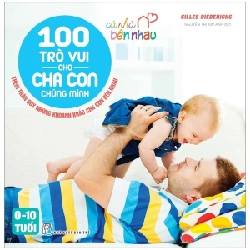 Cả nhà bên nhau - 100 trò vui cho cha con chúng mình - Gilles Diederichs 0 New 100% HCM.PO