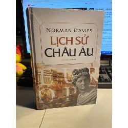 Lịch Sử Châu Âu - European History - Bìa Cứng -Tác giả Norman Davies
