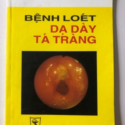 BỆNH LOÉT DẠ DÀY TÁ TRÀNG- 90 TRANG, NXB: 2002