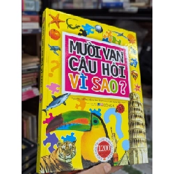Mười Vạn Câu Hỏi Vì Sao? - nhiều tác giả 466140
