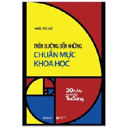 Trên Đường Đến Những Chuẩn Mực Khoa Học - 30 Năm Ấn Phẩm Tia Sáng - Nhiều Tác Giả 138643