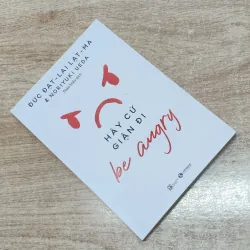 Be Angry - Hãy Cứ GIẬN Đi - Đức Đạt Lai Lạt Ma & Noriyuki Ueda