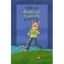 Chuyện con và chuyện cha - Cha và con trai - Phúc Lai