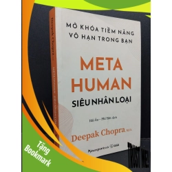 (TẶNG BOOKMARK) Meta Human - Siêu nhân loại mới 80% ố nhẹ có highlight 2022 RBK1008 Deepak Chopra, M.D. KỸ NĂNG