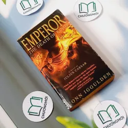 [MIỄN PHÍ BỌC SÁCH] Emperor: The Death of Kings - Conn Iggulden 703081