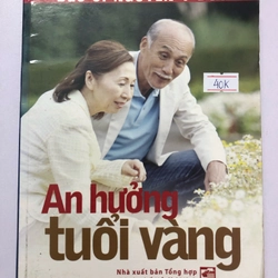 AN HƯỞNG TUỔI VÀNG - 303 trang, nxb: 2013 315457