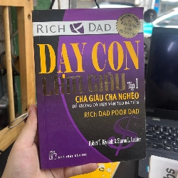 Dạy con làm giàu (tập 1) - Robert T.Kiyosaki & Sharon L.Lechter 130208