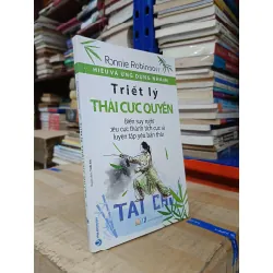 Hiểu và ứng dụng nhanh: Triết lý Thái Cực quyền - Ronnie Robinson (Thái An dịch)