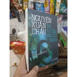 Nguyễn Xuân Châu lời tự thú sau 20 năm 2004 mới 80% ố 168 Văn học Việt Nam HCM2702 Rebooks.vn