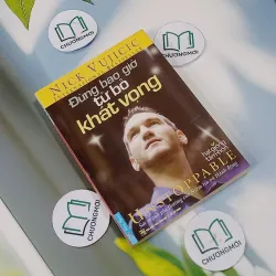 Đừng Bao Giờ Từ Bỏ Khát Vọng - Nick Vujicic 705560