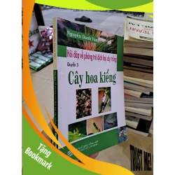(TẶNG BOOKMARK) Hỏi đáp về phòng trừ dịch hại cây trồng quyển 3 cây hoa kiểng mới 90% Nguyễn Danh Vàn 2008 RBK0308 GIÁO TRÌNH, CHUYÊN MÔN