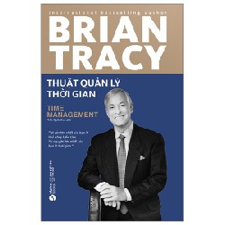 Thuật Quản Lý Thời Gian - Brian Tracy 74319