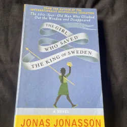 THE GIRL WHO SAVED THE KING OF SWEDEN-JONAS JONASSON