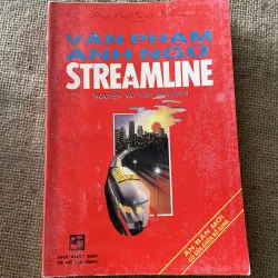 Văn Phạm Anh Ngữ Streamline - Nguyễn Vũ Văn- hơn 300 trang 