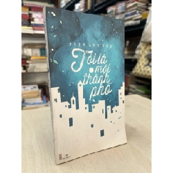 Tôi là một thành phố - Phạm Anh Thư