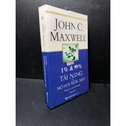 1% và 99% tài năng mồ hôi nước mắt 2019 John C Maxwell mới 80% ố HPB.HCM1811