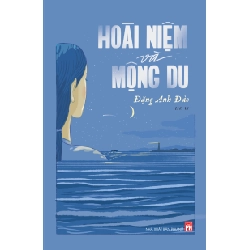 Hoài niệm và mộng du - Đặng Anh Đào