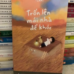 Trốn lên mái nhà để khóc 144498