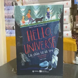 (Tiểu thuyết) - Hello Universe - Lời chào từ vũ trụ - Erin Entrada Kelly