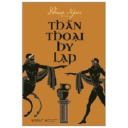 Thần Thoại Hy Lạp (AlphaBooks) - Phan Ngọc