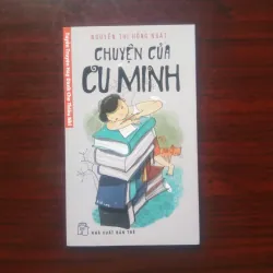 [Sách Văn Học] Chuyện Cu Minh (Nguyễn Thị Hồng Ngát) - Tuyển Truyện Hay Dành Cho Thiếu Nhi
