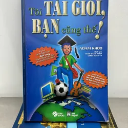 Tôi tài giỏi, bạn cũng thế! 