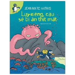 Luy-xiêng, cậu sẽ bị ăn thịt mát - Jean-Marc Mathis 2021 New 100% HCM.PO 343534