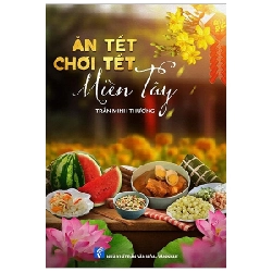 Ăn Tết chơi Tết miền Tây - Trần Minh Thương