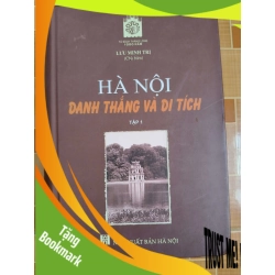 (TẶNG BOOKMARK) Hà Nội danh thắng và di tích L6 - 2011 - 1255 trang LỊCH SỬ - CHÍNH TRỊ - TRIẾT HỌC RBK2012-170