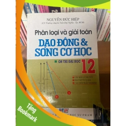 (TẶNG BOOKMARK) Phân Loại Và Giải Toán Dao Động & Sóng Cơ Học 12 (Ôn Thi Đại Học) - Nguyễn Đức Hiệp 2011 Tham khảo - luyện thi RBK-AK1T3