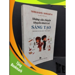 (TẶNG BOOKMARK) Những câu chuyện khuyến khích trẻ học tập (dành cho lứa tuổi từ 7 đến 14 tuổi) mới 70% ố nặng 2016 RBK1008 Trương Gia Quyền - Trương Khiết Mi MẸ VÀ BÉ
