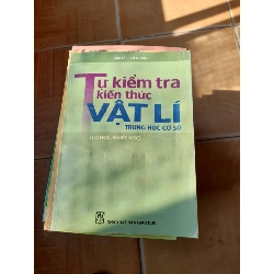 Tự Kiểm Tra Kiến Thức Vật Lí Trung Học Cơ Sở (Cơ Học, Nhiệt Học) - Mai Lê, Vũ Quang 2007 (Tham khảo - luyện thi) VAVO1304-AK3T4