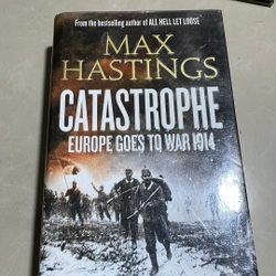 Catastrope Europe goes to war 1914 - Max Hastings
