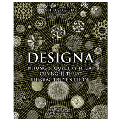 Designa - Những bí quyết kỹ thuật của nghệ thuật thị giác truyền thống - Nhiều tác giả 2022 New 100% HCM.PO