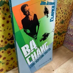 Ba Chàng Cùng Hội Cùng Thuyền - Jord Jerome Clapka