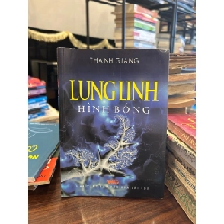 Lung linh hình bóng- Thanh Giang