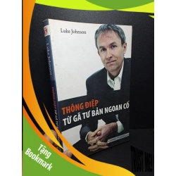 (TẶNG BOOKMARK) Thông điệp từ gã tư bản ngoan cố Luke Johnson mới 80% ố, chóc bìa RBK0809
