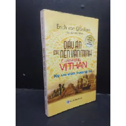 [Sách Cũ SCGR] Dấu ấn các nền văn minh của những vị thần - Erich Von Daniken 2018 mới 70% ố vàng HCM2504 khoa học