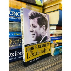 JOHN F. KENNEDY ON LEADERSHIP - JOHN A. BARNES