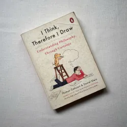 I Think, Therefore I Draw: Understanding Philosophy Through Cartoons