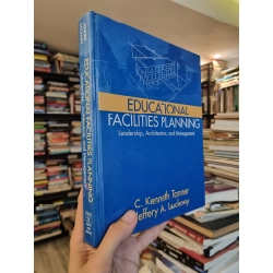 Educational Facilities Planning : Leadership, Architecture, and Management - C. Kenneth Tanner & Jeffery A. Lackney