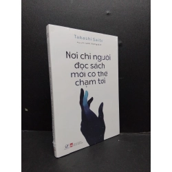 Nơi Chỉ Người Đọc Sách Mới Có Thể Chạm Tới mới 100% HCM0107 Takashi Saito VĂN HỌC