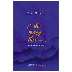 Sẽ Mang Theo - Dạ Ngân
