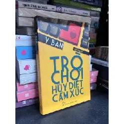 Trò Chơi Huỷ Diệt Cảm Xúc - Y Ban