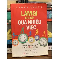 Làm gì khi có quá nhiều việc – Laura Stack