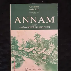 Annam (hay là Những người bị lãng quên) Christophe Bataille