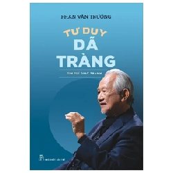 Tư Duy Dã Tràng - Tim Trí Giao Tranh - Phan Văn Trường