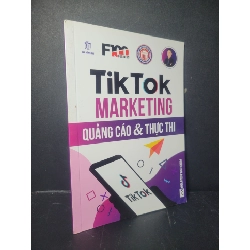 Tik tok Marketing quảng cáo & thực thi 2021 mới 90% bẩn bìa Nguyễn Tất Kiểm HCM0906 MARKETING KINH DOANH